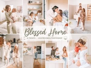 Blessed Home Lightroom Presets Mobile Presets Mom Blogger Presets Desktop Presets
